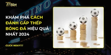 Cách Đánh Gấp Thếp Bóng Đá