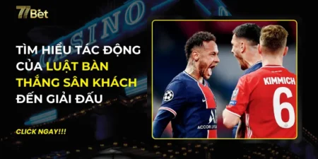 Luật Bàn Thắng Sân Khách