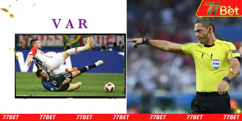 Thông tin đáng chú ý về var trong bóng đá là gì