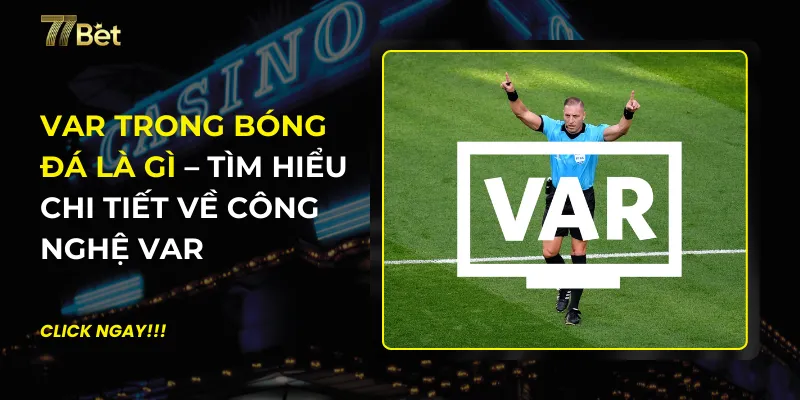 Var Trong Bóng Đá Là Gì