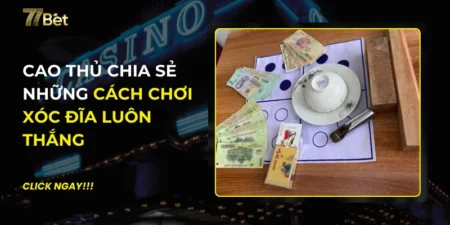 Cách Chơi Xóc Đĩa Luôn Thắng