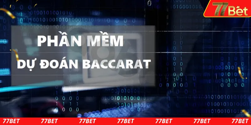 Giới thiệu sơ lược về phần mềm dự đoán Baccarat
